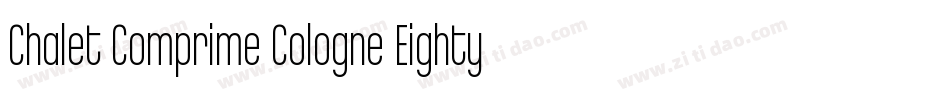Chalet Comprime Cologne Eighty字体转换